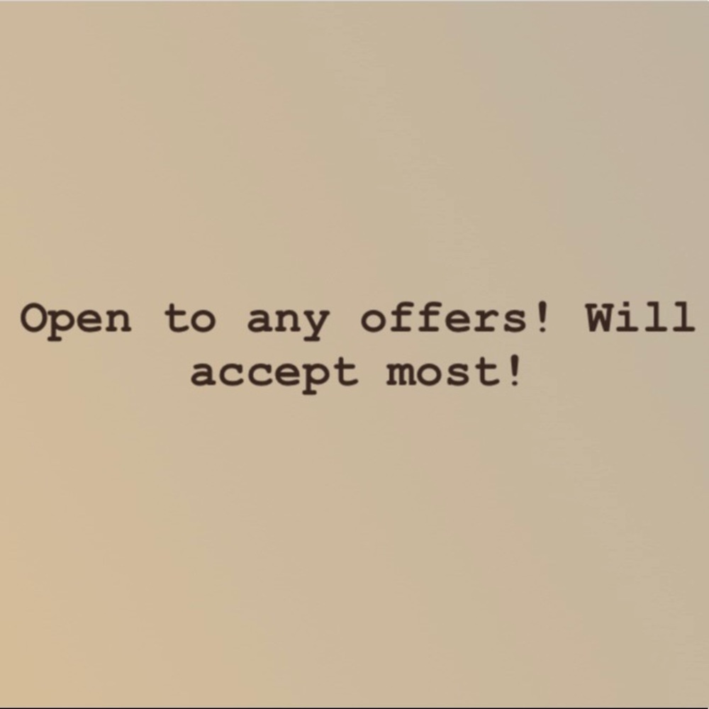 OPEN TO ALL OFFERS! You will not offend me :)